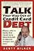 Talk Your Way Out of Credit Card Debt!: Phone Calls to Banks That Saved More Than $43,000 in Interest Charges and Fees