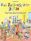 Das Zahlenspiele-Buch: Spiele und Lieder rund um die ersten Zahlen, Formen, Größen, Gewichte, Mengen, Uhr- und Jahreszeiten