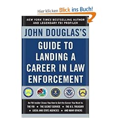 John Douglas's Guide to Landing a Career in Law Enforcement