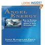 Angel Energy: How to Harness the Power of Angels in Your Everyday Life