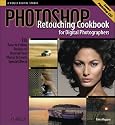 Photoshop Retouching Cookbook for Digital Photographers (Cookbooks (O'Reilly))