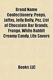 Brand Name Confectionery: Peeps, Jaffas, Jelly Belly, Pez, List of Chocolate Bar Brands, Frango, White Rabbit Creamy Candy, Life Savers-