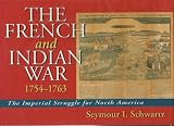The French and Indian War, 1754-1763 : the imperial struggle for North America