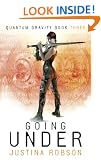 Going Under: Quantum Gravity Book Three: Quantum Gravity Bk. 3 (Quantam Gravity)