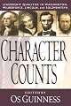 Character Counts: Leadership Qualities in Washington, Wilberforce, Lincoln, Solzhenitsyn