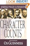 Character Counts: Leadership Qualities in Washington, Wilberforce, Lincoln, and Solzhenitsyn