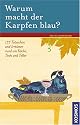 Warum macht der Karpfen blau?: 177 Tatsachen und Irrt&uuml;mer rund um K&uuml;che, Tisch und Teller