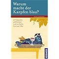 Warum macht der Karpfen blau?: 177 Tatsachen und Irrt�mer rund um K�che, Tisch und Teller