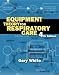  : Equipment Theory For Respiratory Care Workbook