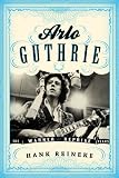 Arlo Guthrie: The Warner/Reprise Years (American Folk Music and Musicians Series)
