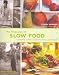 Image of The Pleasures of Slow Food: Celebrating Authentic Traditions, Flavors, and Recipes