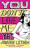 You don't love me yet