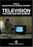 Television: The Enchanted Mirror