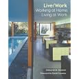 Live/Work: Working at Home, Living at Work