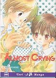 Almost Crying Volume 1 (Yaoi) (v. 1)