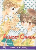 Almost Crying Volume 1 (Yaoi)