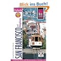 San Francisco: Die beliebteste Stadt der Welt individuell entdecken, mit Ausfl�gen in die Bay Area, das Wine Country und zum Highway No. 1