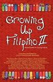 Growing Up Filipino II: More Stories for Young Adults
