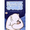 L'enfant qui voulait �tre un ours