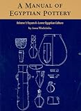 IMAGE OF Manual of Egyptian Pottery, Volume 1: Fayum A - A Lower Egyptian Culture (AERA FIELD MANUAL SERIES)