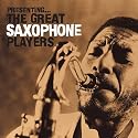 Presenting the Great Saxophone Players