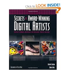 Secrets of Award-Winning Digital Artists: Creative Techniques and Insights for Photoshop, Painter and More