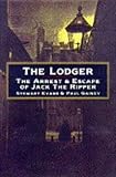 The lodger : the arrest and escape of Jack the Ripper