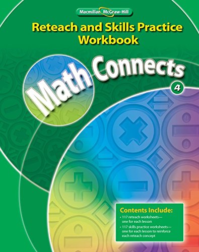 Math Connects, Grade 4, Reteach and Skills Practice Workbook (ELEMENTARY MATH CONNECTS)