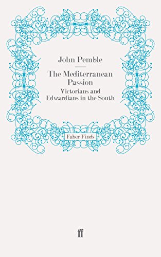 The Mediterranean Passion: Victorians and Edwardians in the South