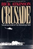 Crusade : The Untold Story of the Persian Gulf War