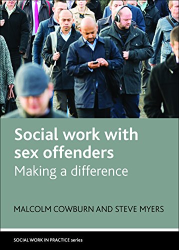 Social work with sex offenders: Making a difference (Social Work in Practice series)