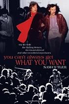 You Can't Always Get What You Want: My Life with the Rolling Stones, the Grateful Dead and Other Wonderful Reprobates You Can't Always Get What You Want: My Life with the Rolling Stones, the Grateful Dead and Other Wonderful Reprobates