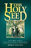 This Holy Seed: Faith, Hope and Love in the Early Churches of North Africa The Seeds of Love