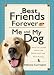 Best Friends Forever: Me and My Dog: What I've Learned About Life, Love, and Faith From My Dog