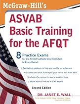 McGraw-Hill's ASVAB Basic Training for the AFQT, Second Edition (McGraw-Hill's ASVAB Basic Training for the Afqt (Armed Forces) McGraw-Hill's ASVAB Basic Training for the AFQT, Second Edition (McGraw-Hill's ASVAB Basic Training for the Afqt (Armed Forces)