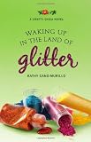 Waking Up in the Land of Glitter (Crafty Chica Novels)