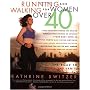 Running and Walking for Women over 40: The Road to Sanity and Vanity