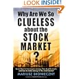 Why Are We So Clueless About The Stock Market? Learn How To Invest Your Money, 