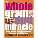 The Wholegrain Diet Miracle
