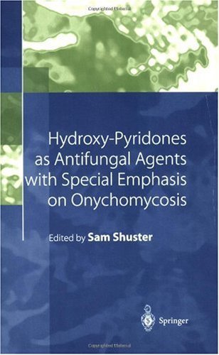 Hydroxy-Pyridones as Antifungal Agents with Special Emphasis on Onychomycosis