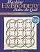 Machine Embroidery Makes the Quilt: 6 Creative Projects  CD with 26 Designs  Unleash Your Embroidery Machine's Potential