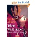 Tibets weise Frauen: Zeugnisse weiblichen Erwachens