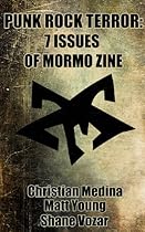 Punk Rock Terror: 7 Issues Of Mormo Zine Punk Rock Terror: 7 Issues Of Mormo Zine