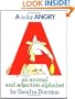 A Is for Angry: An Animal and Adjective Alphabet
