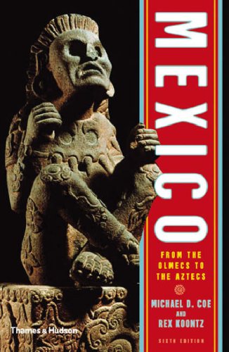 Mexico: From the Olmecs to the Aztecs, Sixth Edition (Mexico: From the Olmecs to the Aztecs)