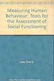 Measuring human behavior : tools for the assessment of social functioning