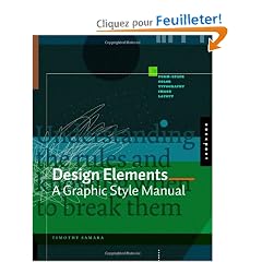 Design Elements: A Graphic Style Manual: Understanding the Rules And Knowing When to Break Them