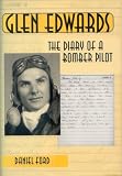 Glen Edwards: The Diary of a Bomber Pilot