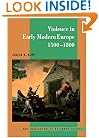 Violence in Early Modern Europe 1500-1800 (New Approaches to European History)