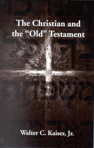 Christian & The Old Testament*, by KAISER WALTER